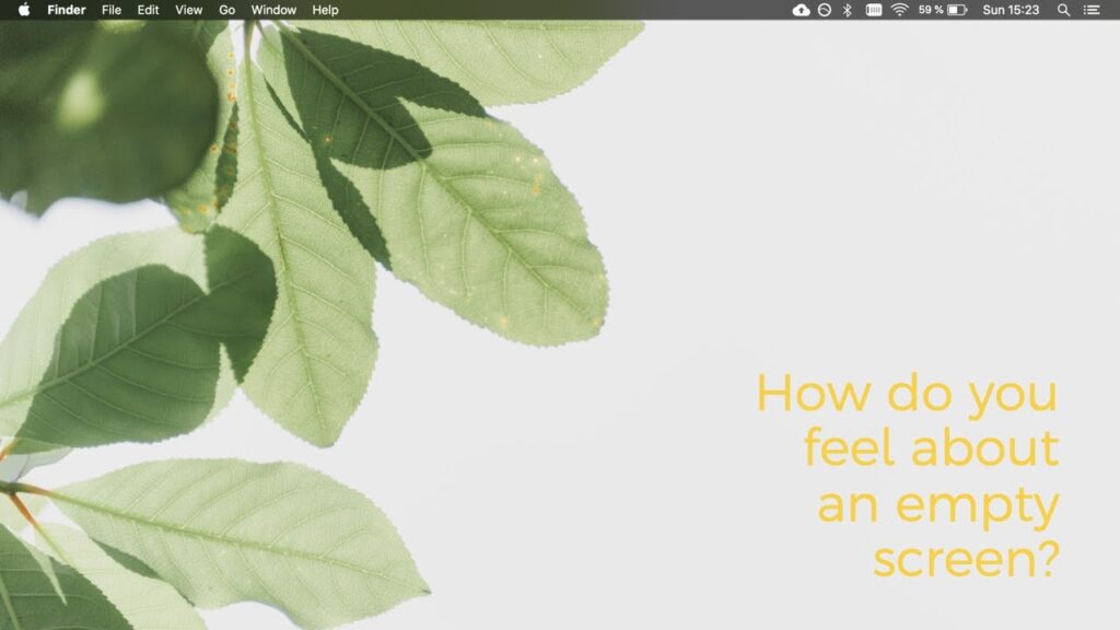 An empty desktop screen with the writing 'How do you feel about an empty screen'